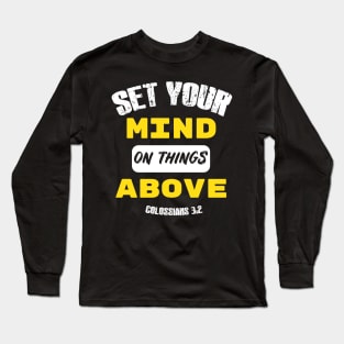 Set your mind on things above Distressed Design Long Sleeve T-Shirt